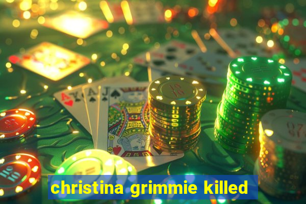 christina grimmie killed