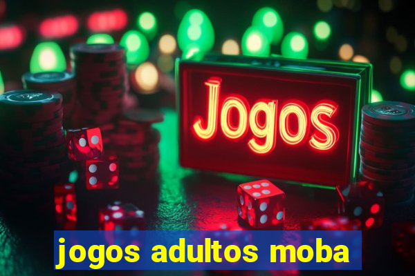 jogos adultos moba