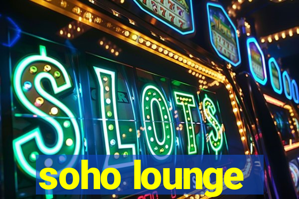 soho lounge