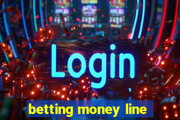 betting money line