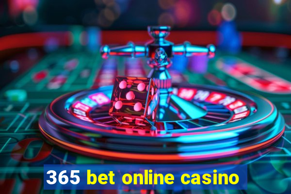 365 bet online casino