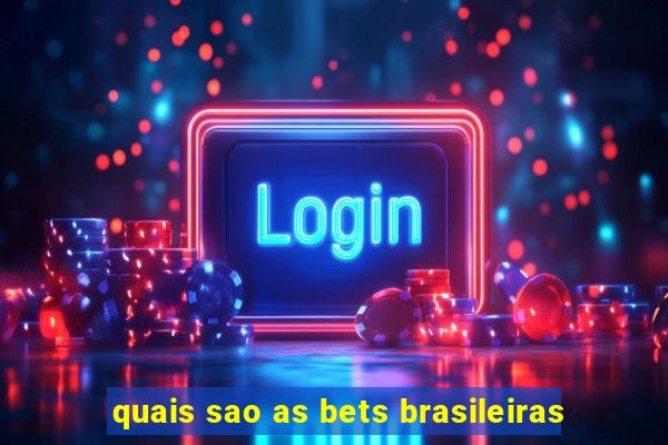 quais sao as bets brasileiras