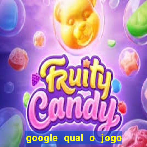 google qual o jogo que ganha dinheiro