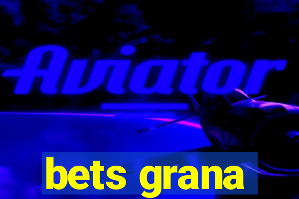 bets grana