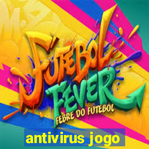 antivirus jogo