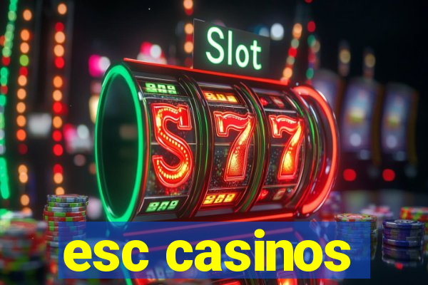 esc casinos