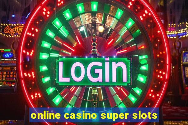 online casino super slots