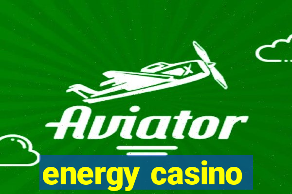 energy casino