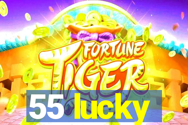 55 lucky