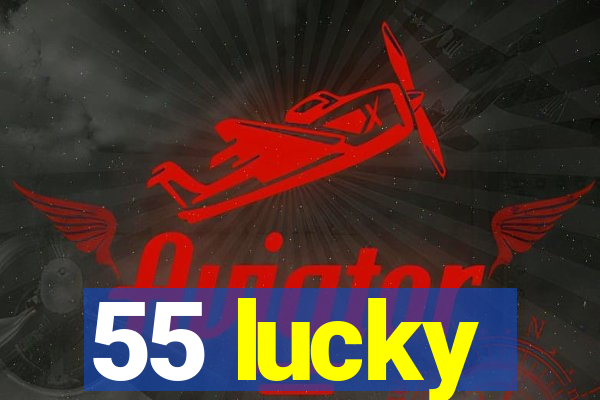 55 lucky