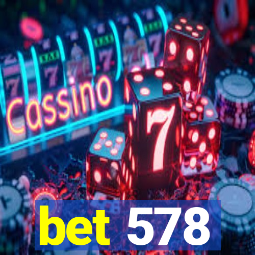 bet 578