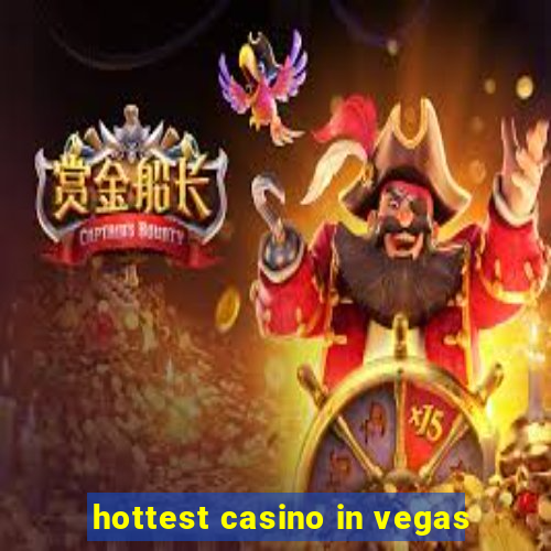 hottest casino in vegas