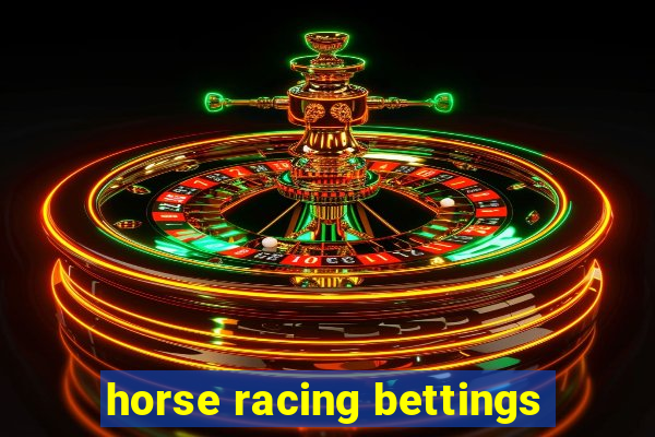 horse racing bettings