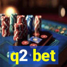 q2 bet