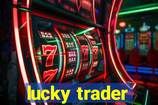 lucky trader