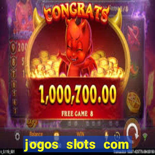 jogos slots com bonus gratis