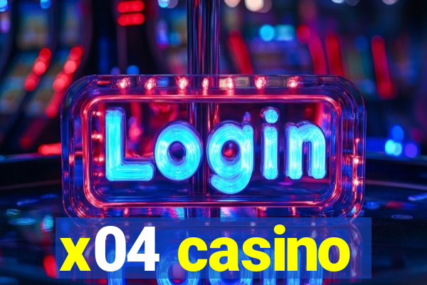 x04 casino