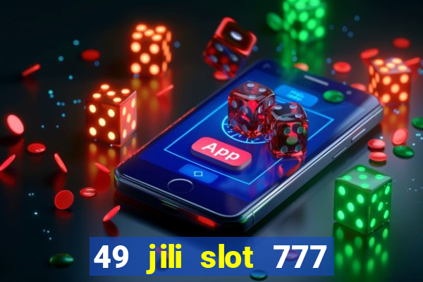 49 jili slot 777 club game