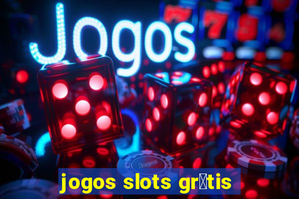 jogos slots gr谩tis