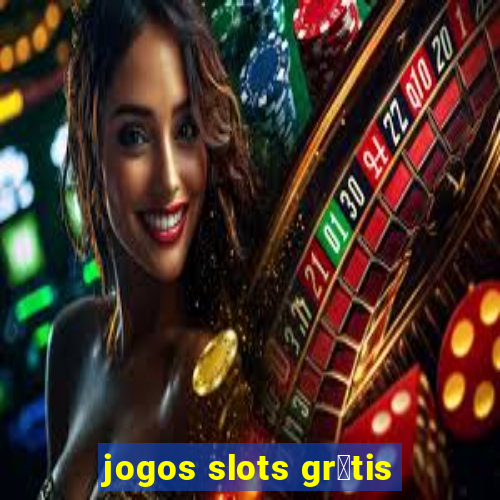 jogos slots gr谩tis