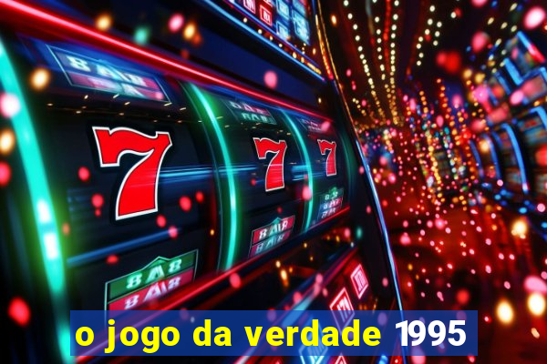 o jogo da verdade 1995