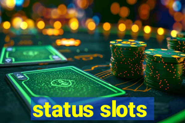 status slots