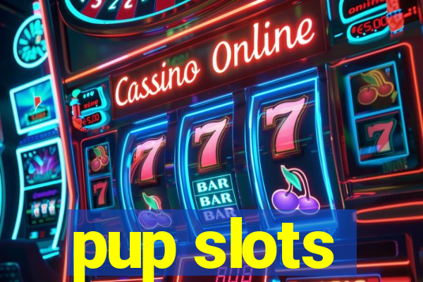 pup slots