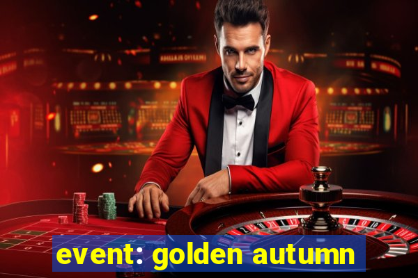 event: golden autumn