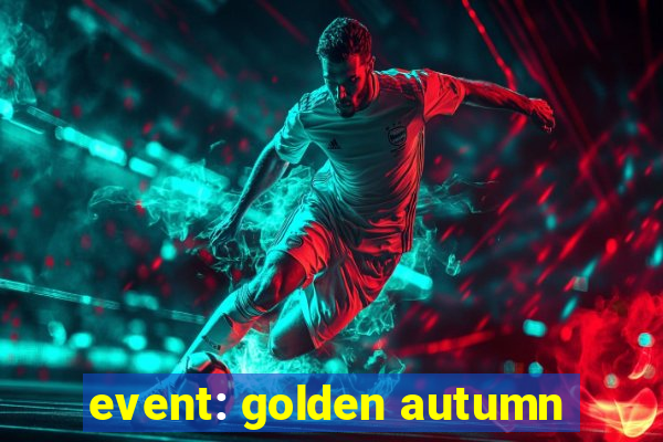 event: golden autumn