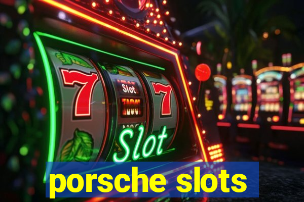 porsche slots