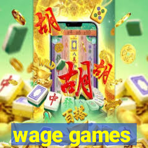 wage games