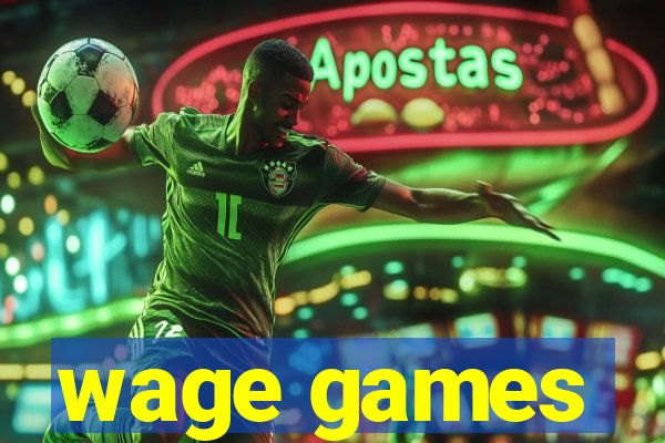 wage games