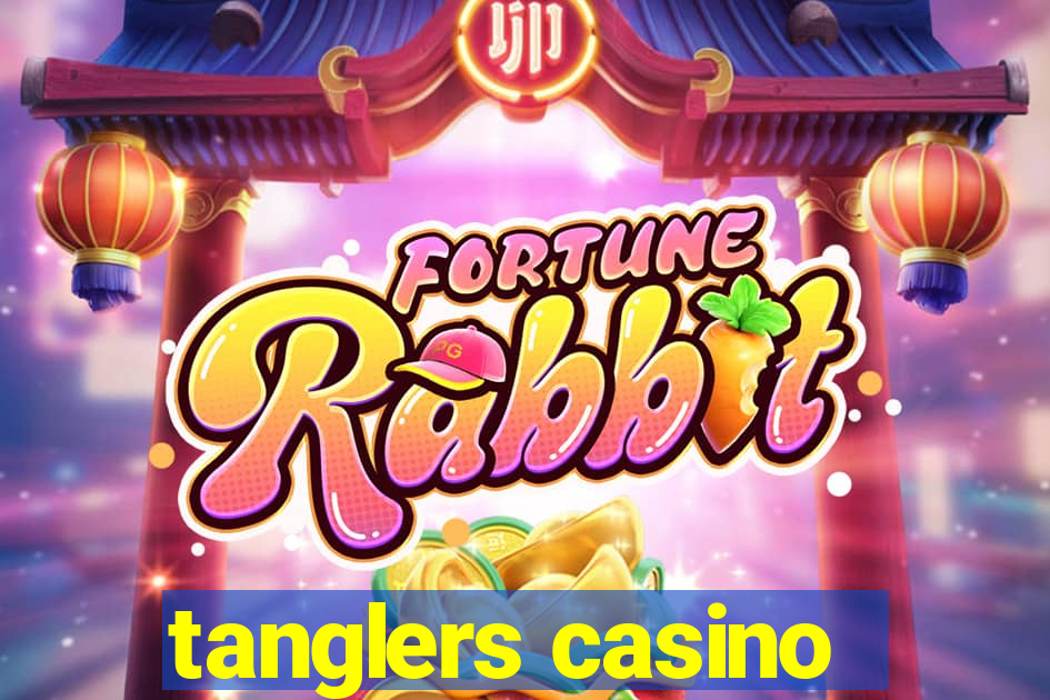 tanglers casino