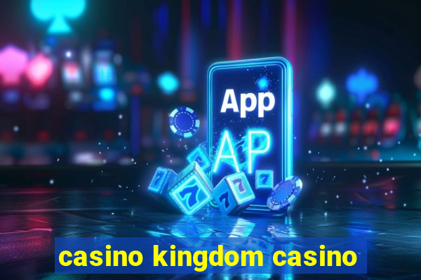 casino kingdom casino