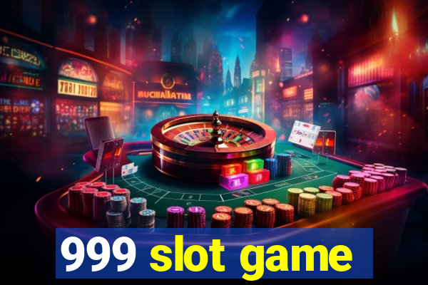 999 slot game