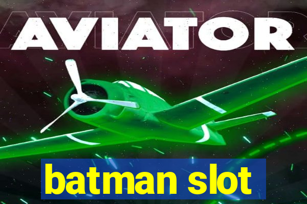 batman slot