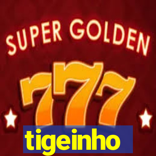 tigeinho