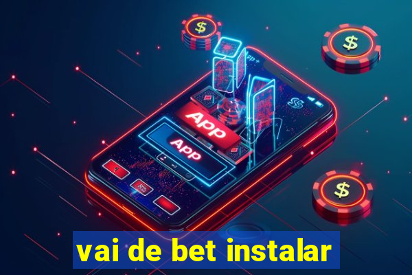 vai de bet instalar