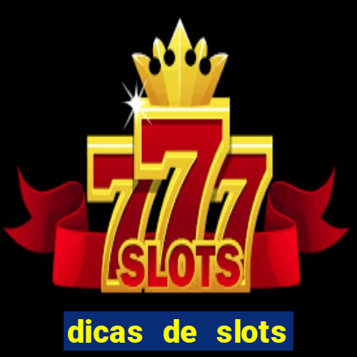 dicas de slots para ganhar dinheiro