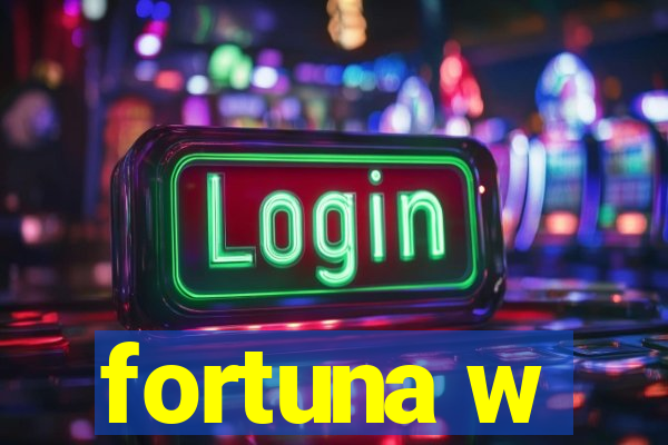 fortuna w