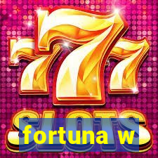 fortuna w