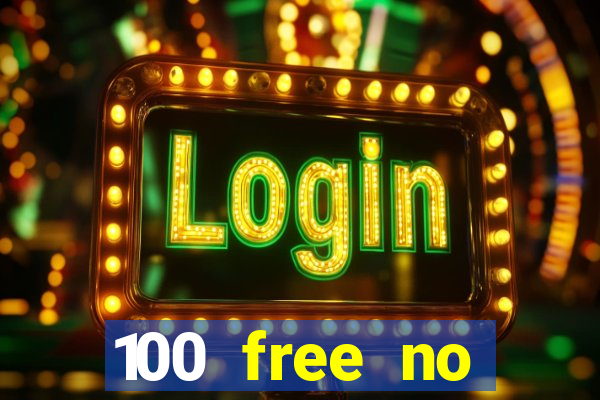 100 free no deposit casino