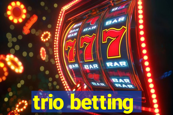 trio betting