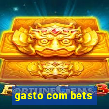 gasto com bets