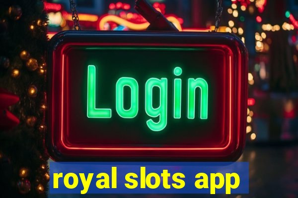 royal slots app