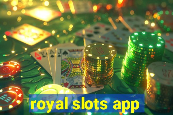 royal slots app