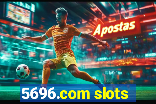 5696.com slots