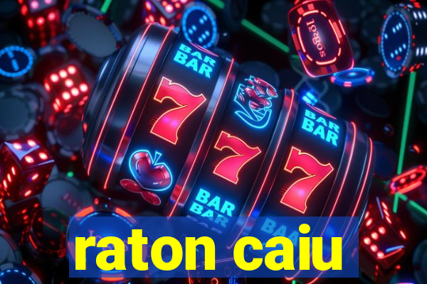 raton caiu