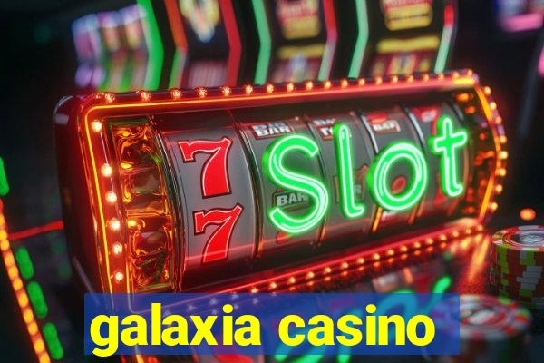 galaxia casino