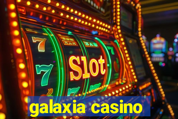 galaxia casino